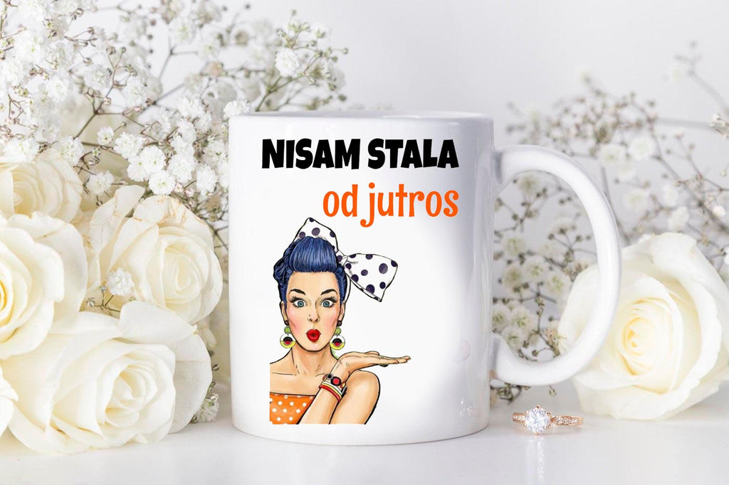 Nisam stala od jutros