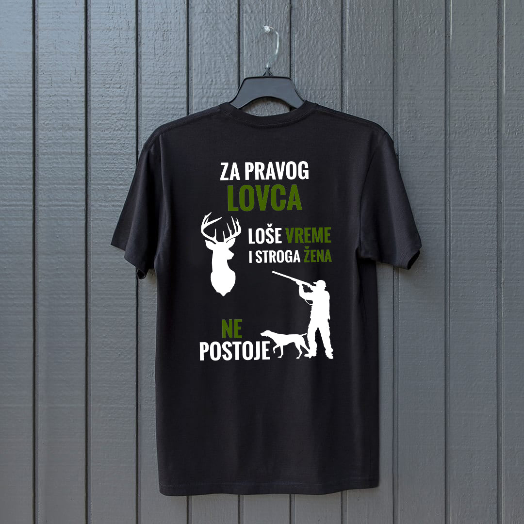 Za pravog lovca loše vreme i stroga žena ne postoje - muška majica
