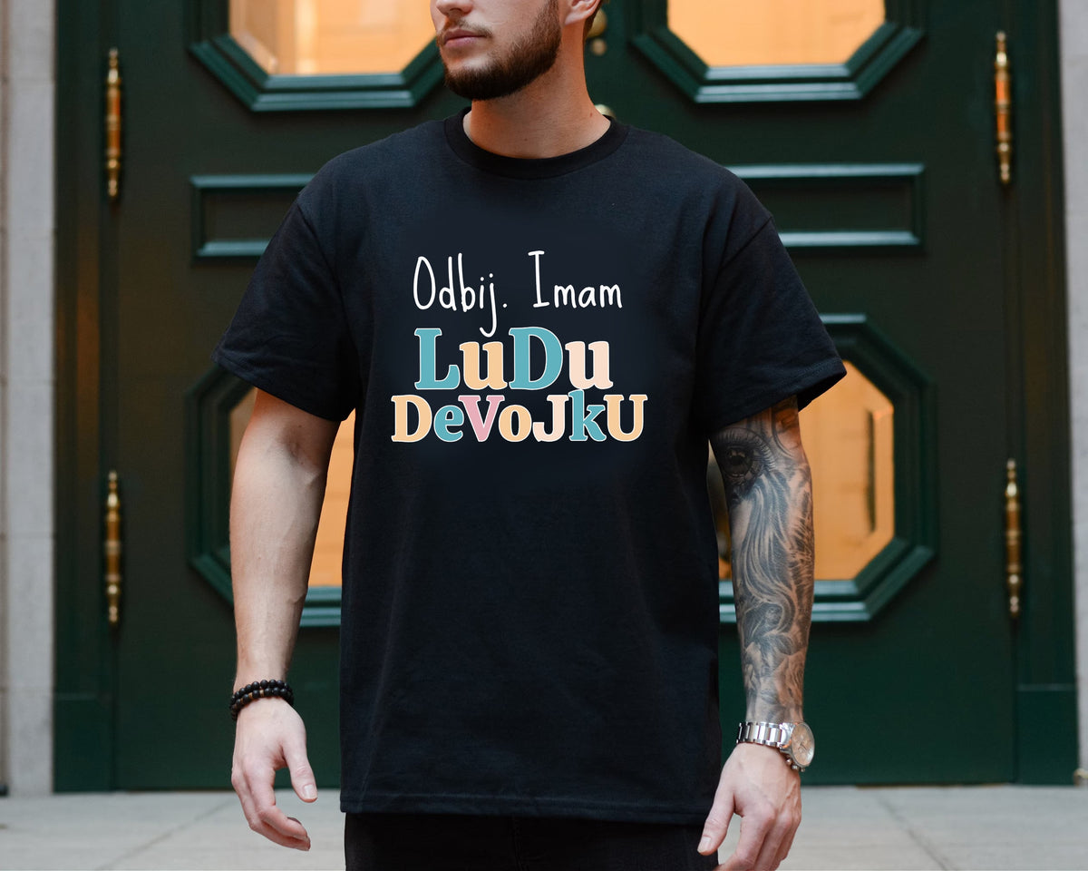 Oprosti, imam ludu devojku - muška majica