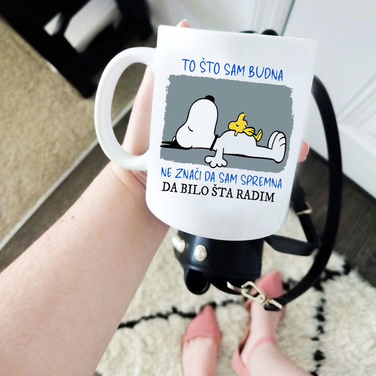 To što sam budna ne znači da sam spremna da bilo šta radim