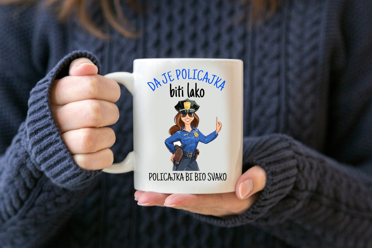 Da je policajka biti lako, policajka bi bio svako - šolja