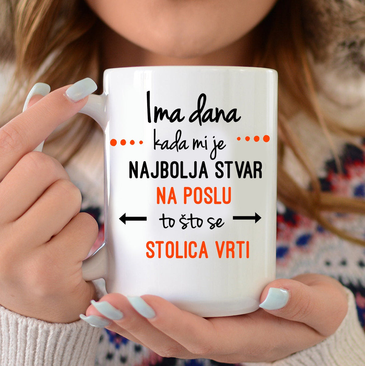 Ima dana kada mi je najbolja stvar na poslu to što se stolica vrti - šolja
