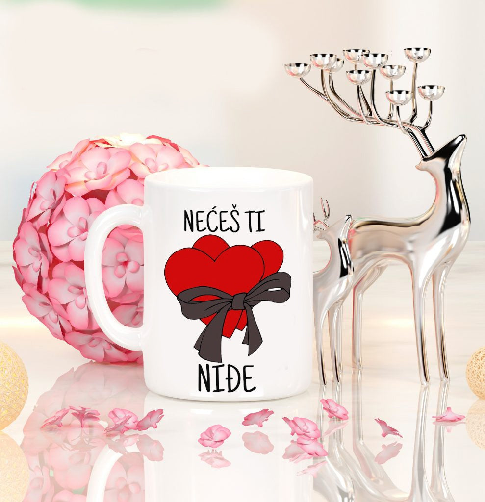 Nećeš ti niđe - šolja