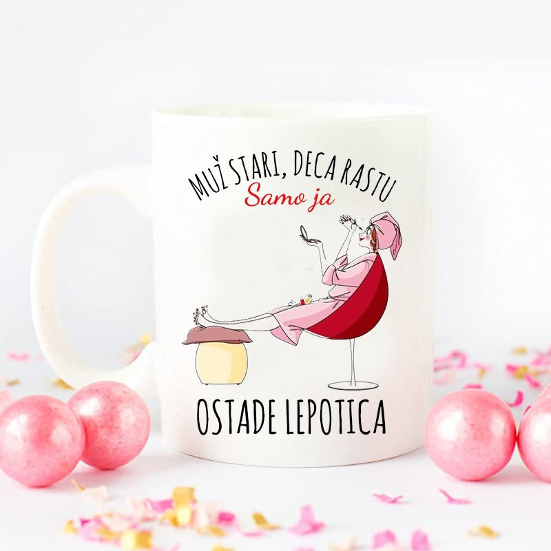 Muž stari, deca rastu, samo ja ostade lepotica - šolja