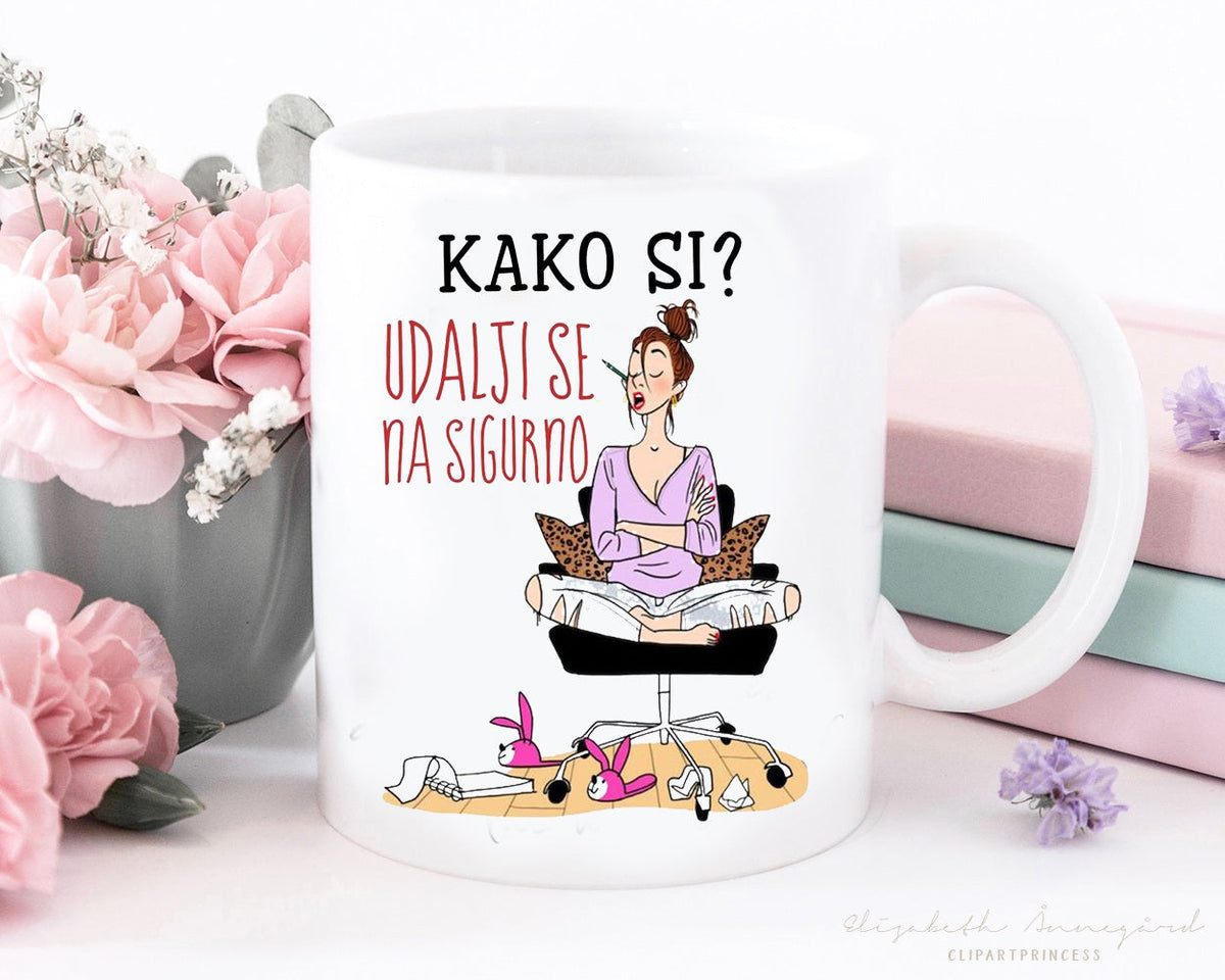 Kako si? Udalji se na sigurno! - šolja