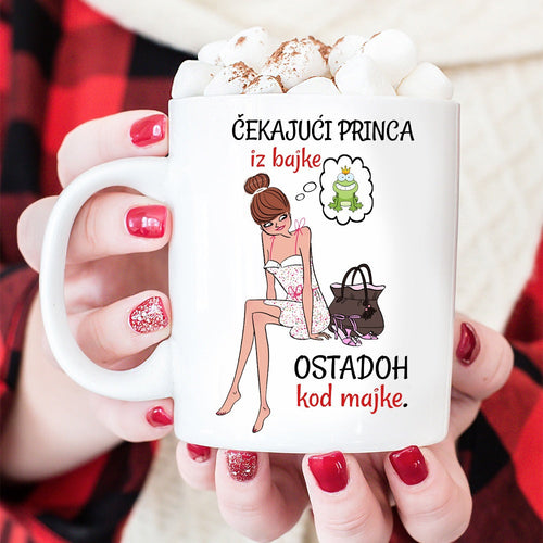 Čekajući princa iz bajke, ostadoh kod majke - šolja
