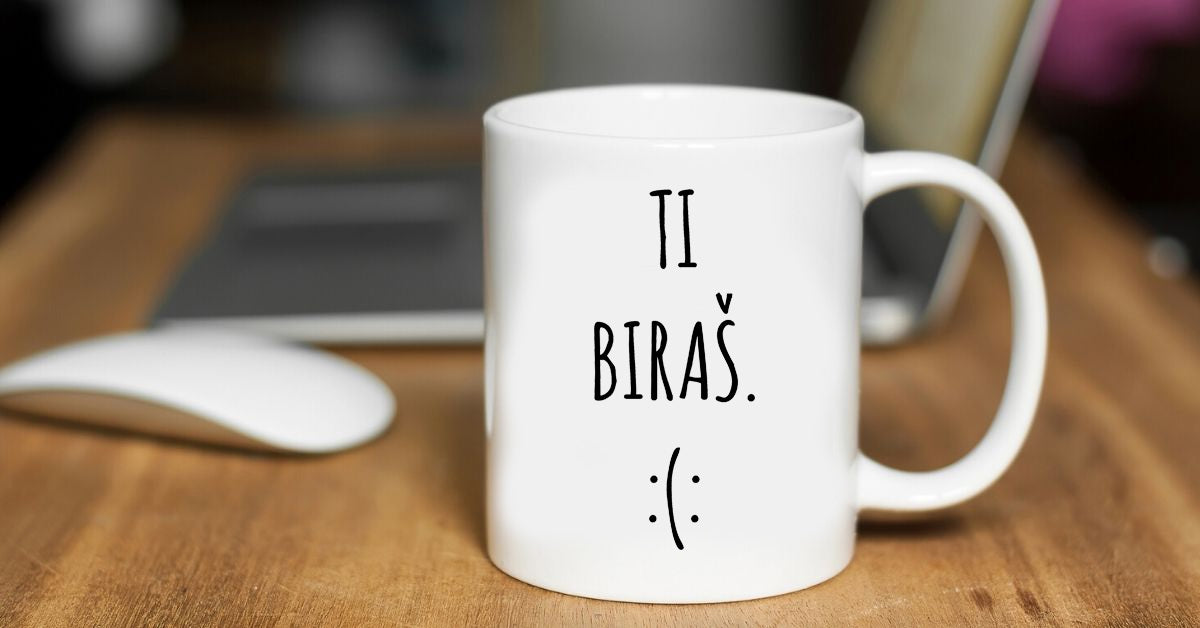 Ti biraš :( - šolja