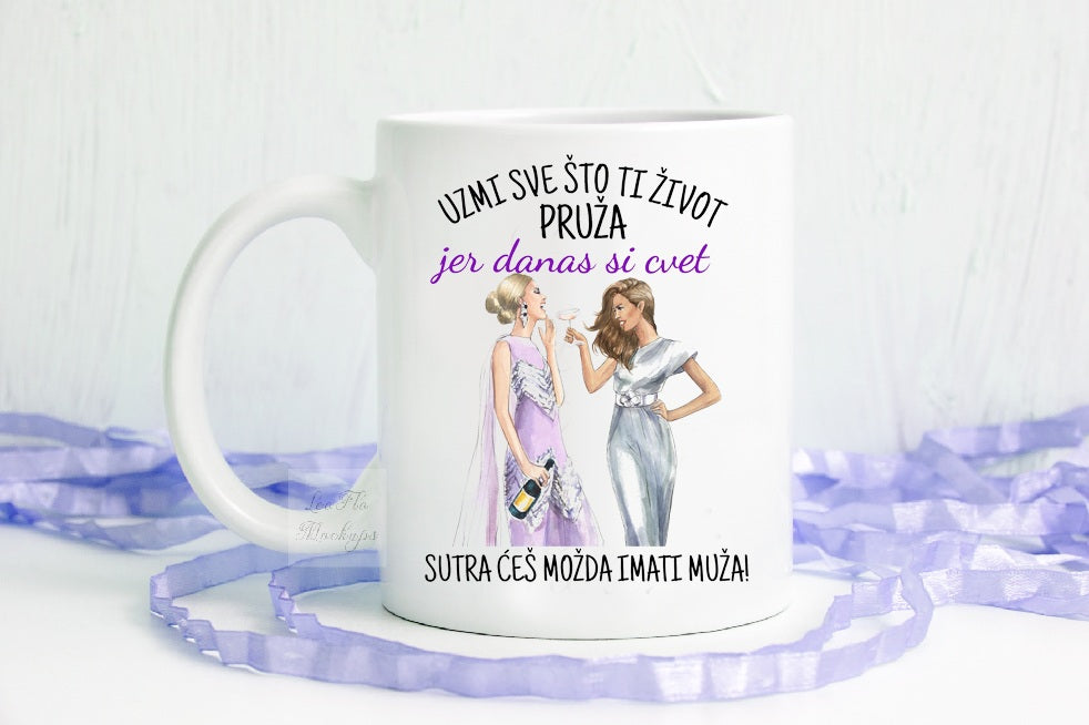 Uzmi sve što ti život pruža jer danas si cvet, sutra ćeš možda imati muža - šolja