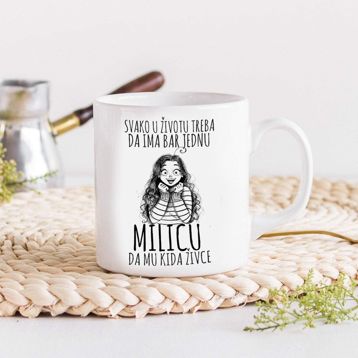 Svako u životu treba da ima bar jednu Milicu da mu kida živce - šolja