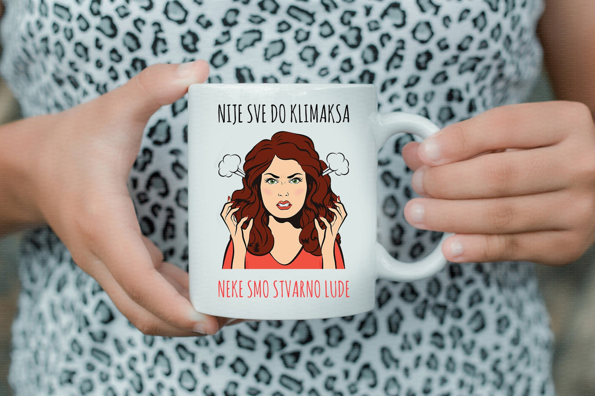 Nije sve do klimaksa, neke smo stvarno lude - šolja