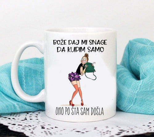 Bože, daj mi snage da kupim samo ono po šta sam došla - šolja