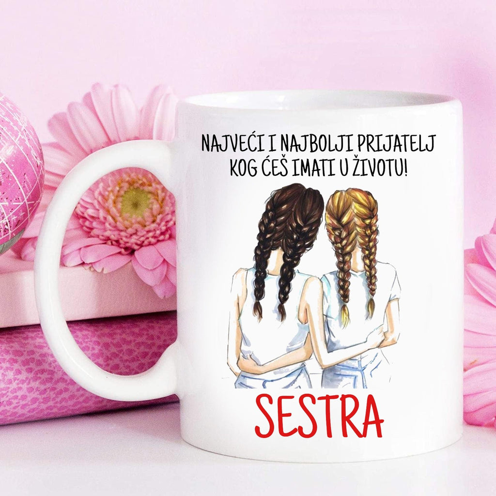 Najveći i najbolji prijatelj kog ćeš imati u životu: sestra - šolja