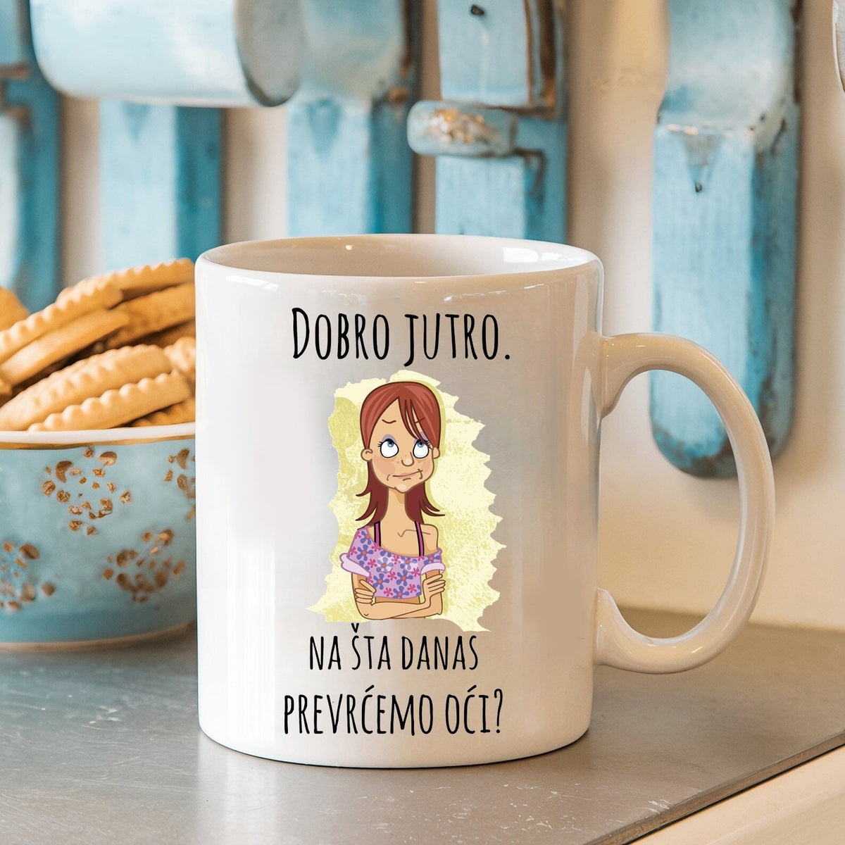 Dobro jutro. Na šta danas prevrćemo oči? - šolja