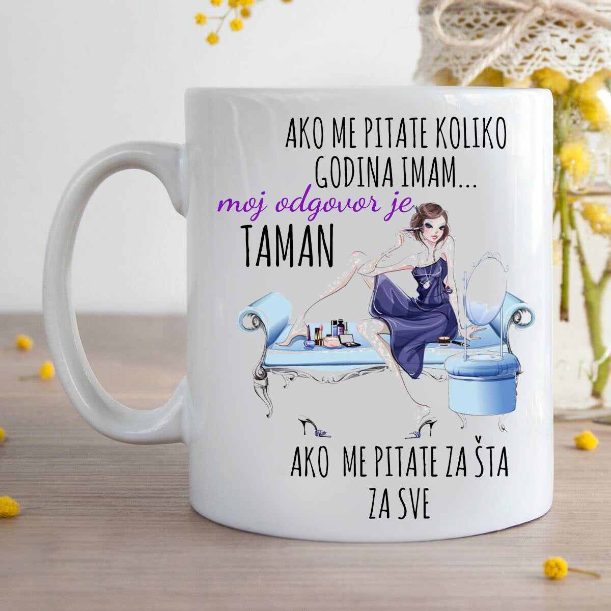 Ako me pitate koliko godina imam, moj odgovor je taman - šolja