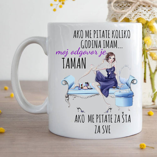 Ako me pitate koliko godina imam, moj odgovor je taman - šolja