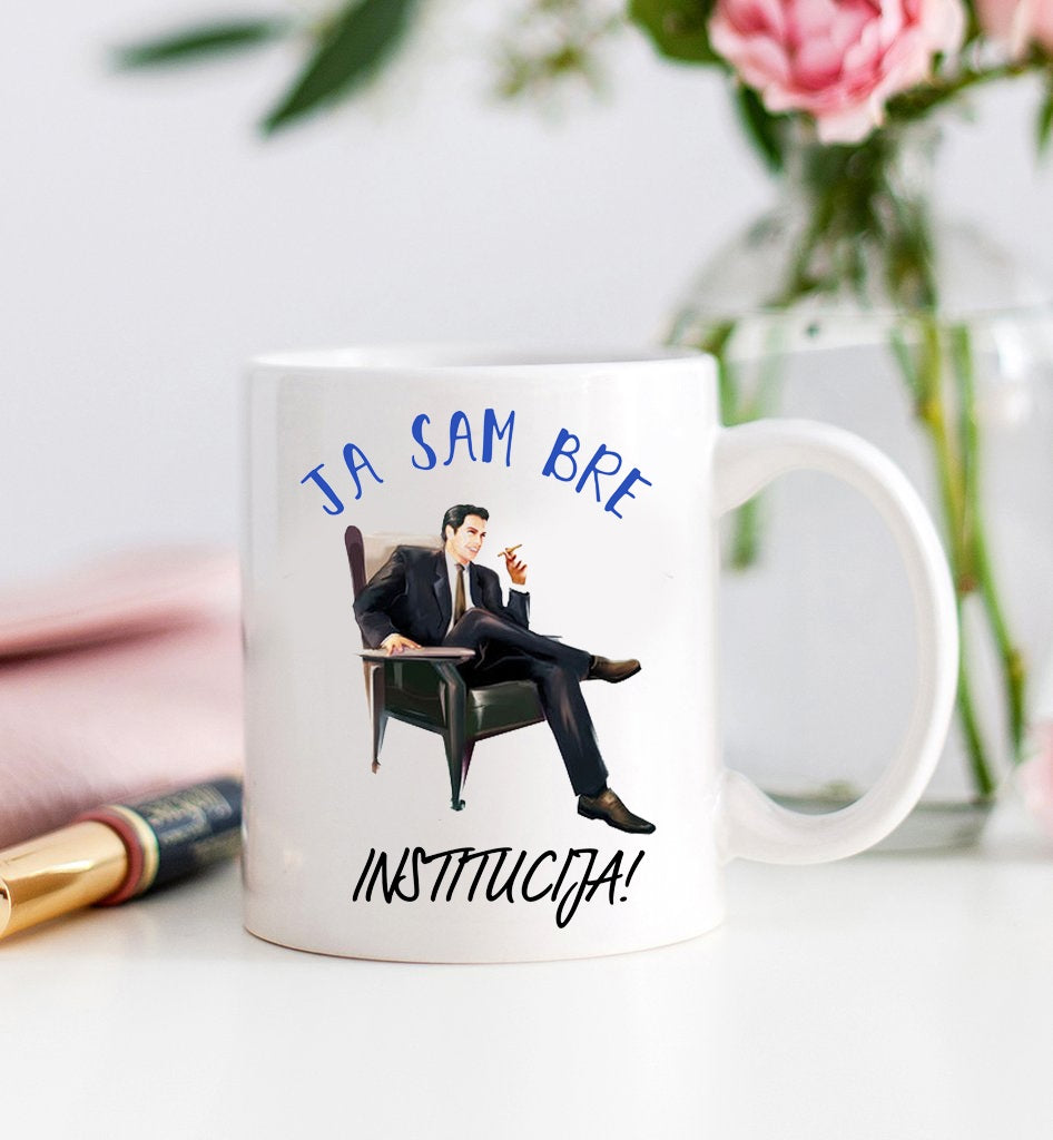 Ja sam bre institucija! - šolja