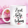 Život je bolji sa tobom - šolja
