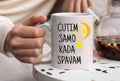 Ćutim samo kada spavam - šolja
