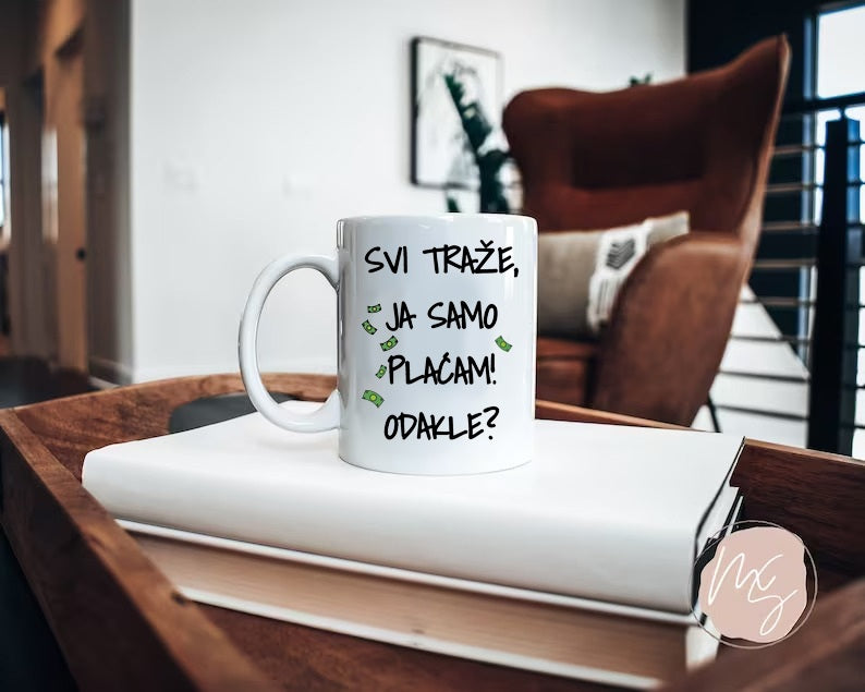 Svi traže, ja samo plaćam! Odakle? - šolja