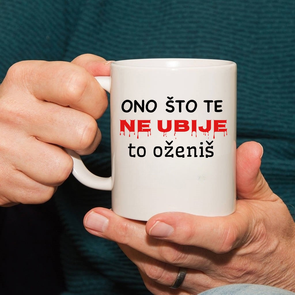 Ono što te ne ubije, to oženiš - šolja