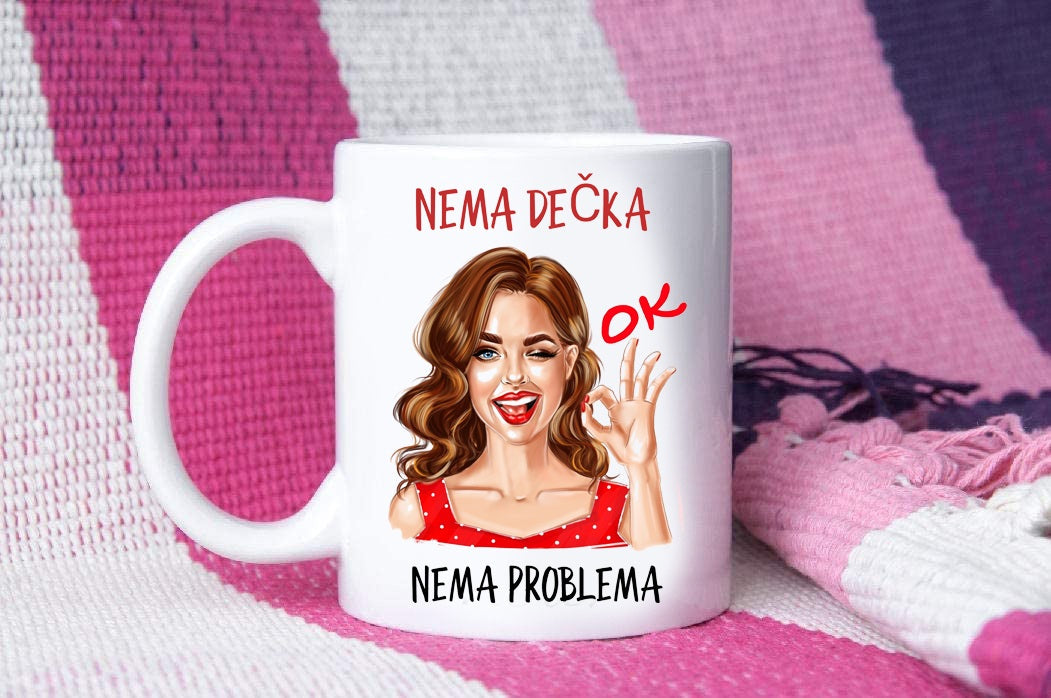 Nema dečka, nema problema - šolja