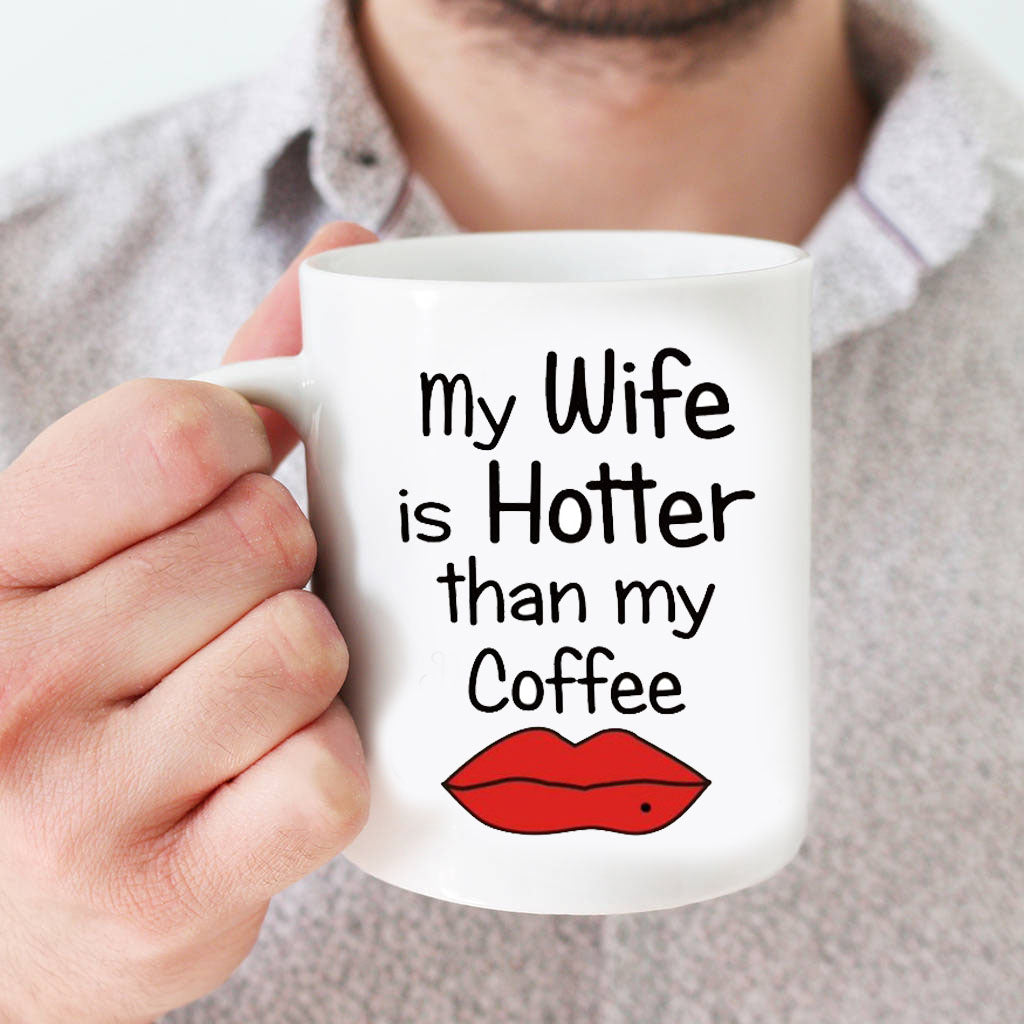 My wife is hotter than my coffee