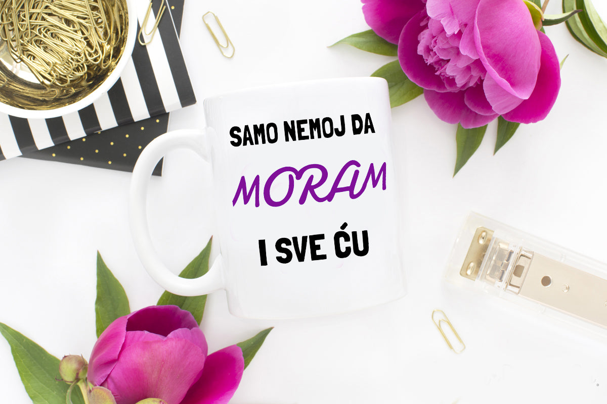 Samo nemoj da moram i sve ću