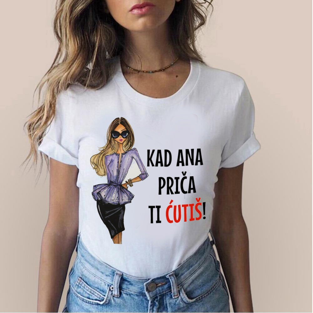 Kad Ana priča, ti ćutiš - ženska majica