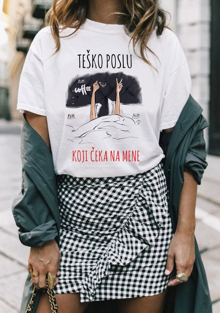 Teško poslu koji čeka na mene - ženska majica