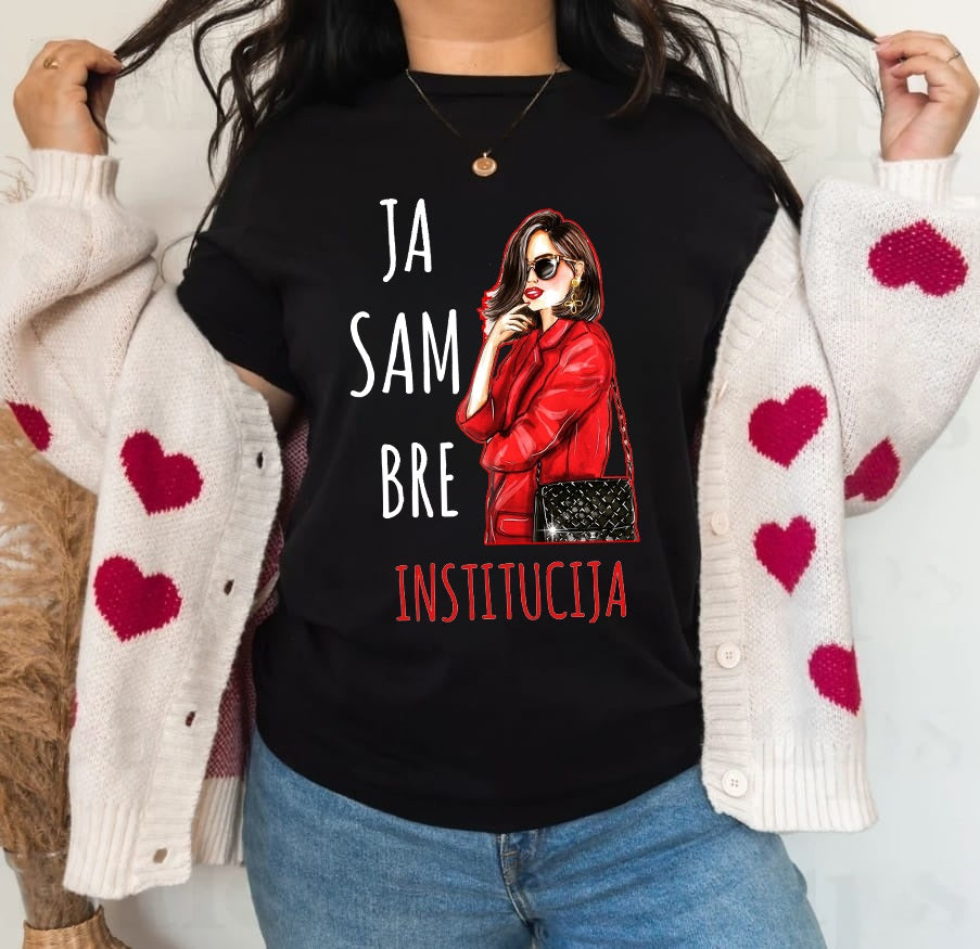 Ja sam bre institucija - ženska majica
