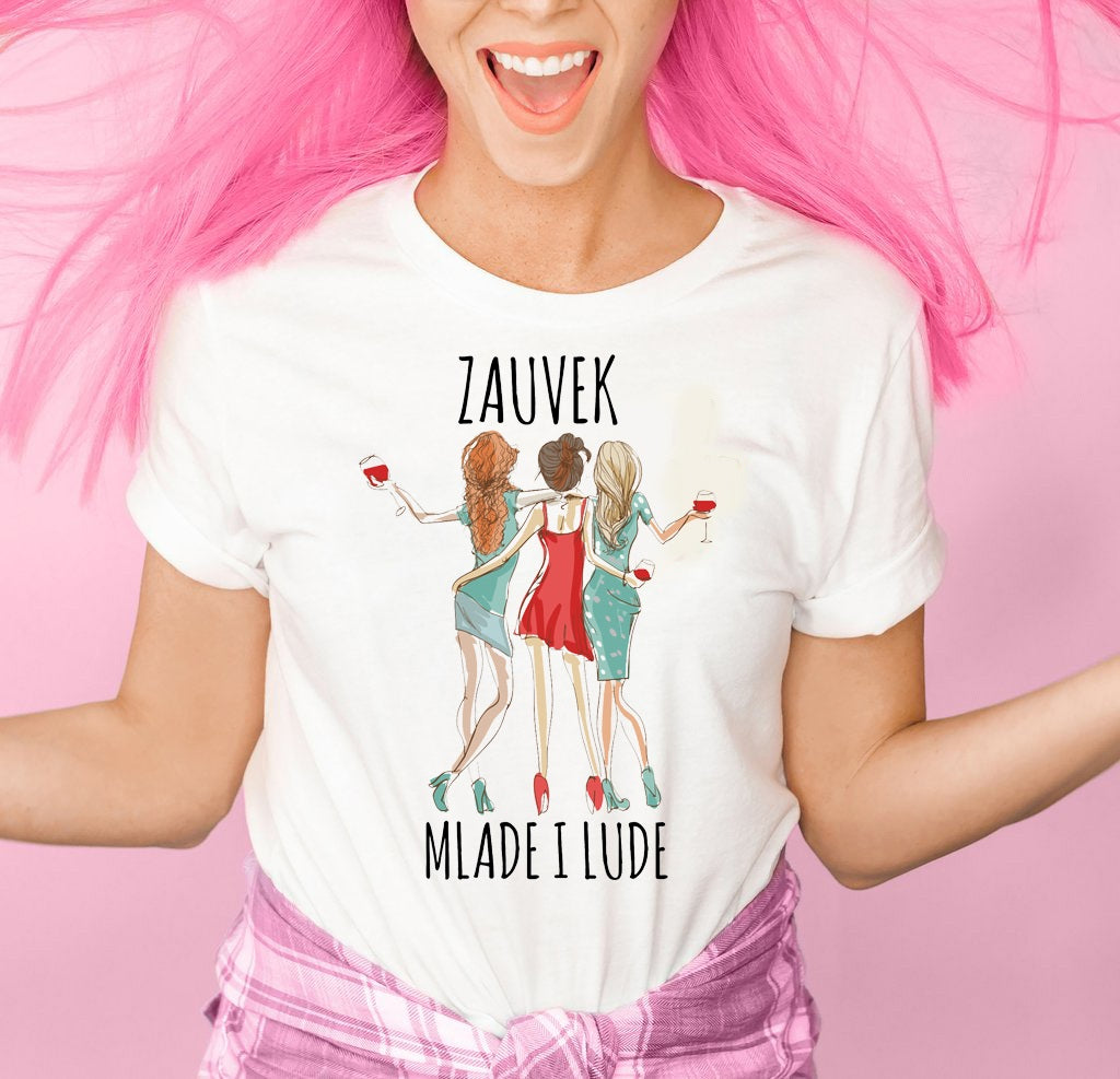Zauvek mlade i lude - ženska majica
