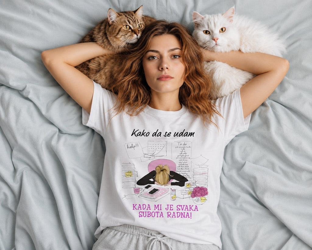 Kako da se udam kada mi je svaka subota radna - ženska majica