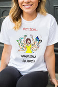 Ćuti ženo, nisam stala od jutros - ženska majica