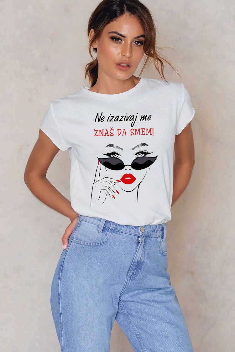 Ne izazivaj me, znaš da smem - ženska majica