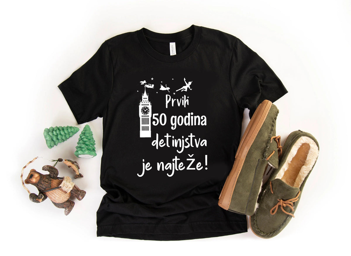 Prvih 50 godina detinjstva je najteže - ženska majica