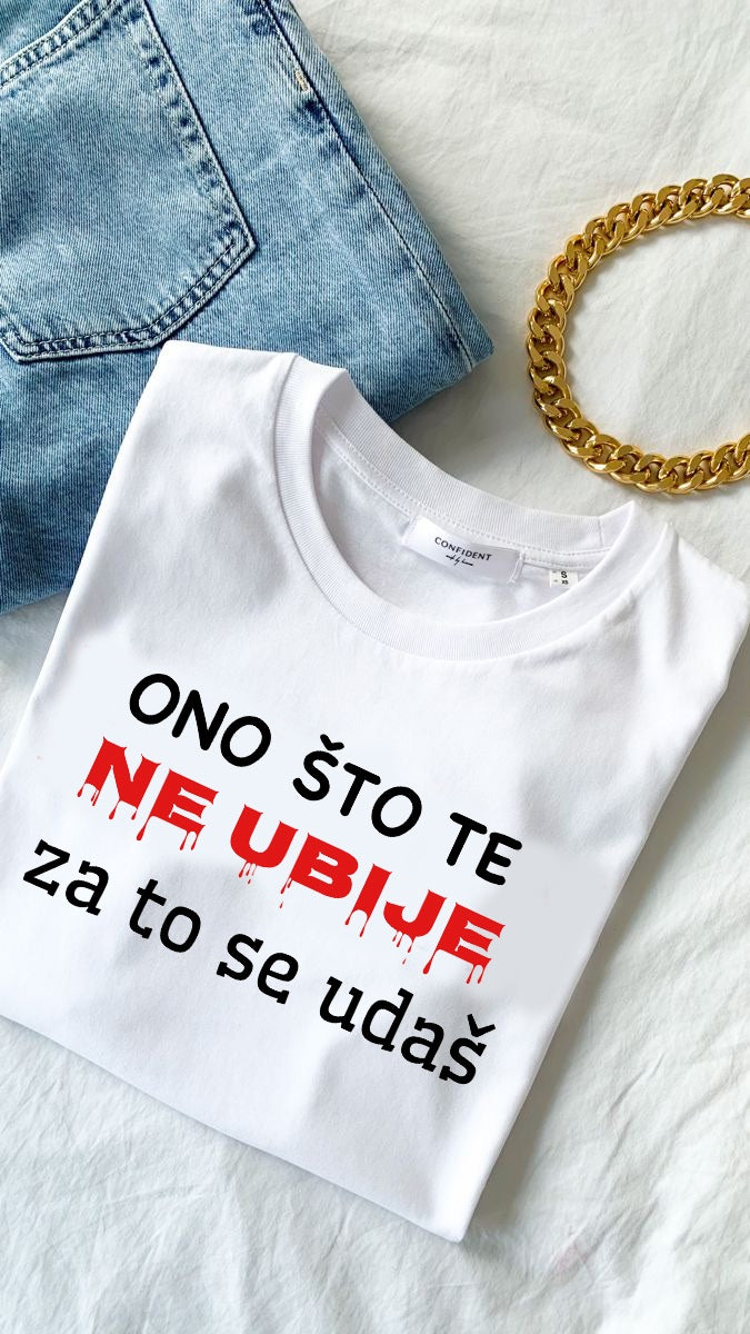 Ono što te ne ubije, za to se udaš - ženska majica