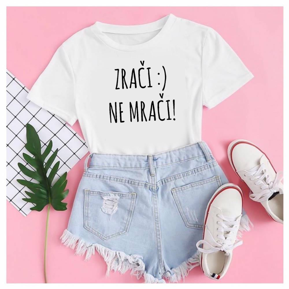 Zrači, ne mrači - ženska majica